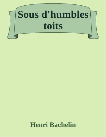 Sous d'humbles toits d’Henri Bachelin, couverture du livre