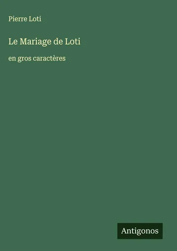 Le Mariage de Loti de Pierre Loti, couverture du livre