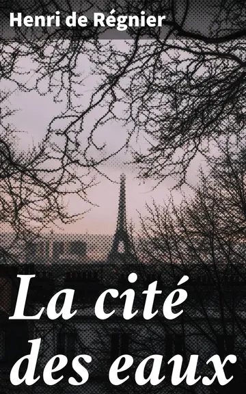 La cité des eaux d’Henri de Régnier, couverture du livre