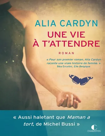 Une vie à t'attendre d’Alia Cardyn, couverture du livre