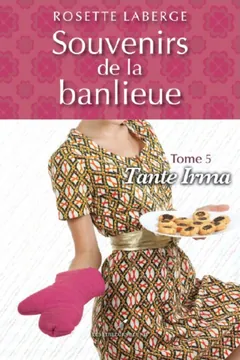 Souvenirs de la banlieue 5 - Rosette Laberge