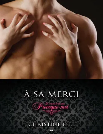 À sa merci - 3 (French Edition) de Christine Bell, couverture du livre