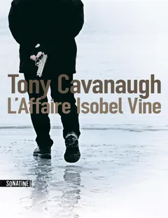 L'Affaire Isobel Vine - Tony Cavanaugh