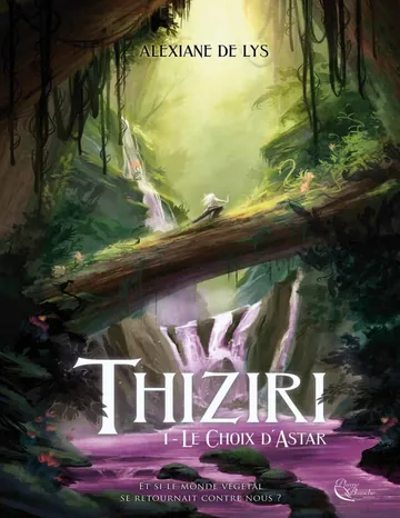 Thiziri T1 : Le choix d'Astar d’Alexiane de Lys, couverture du livre
