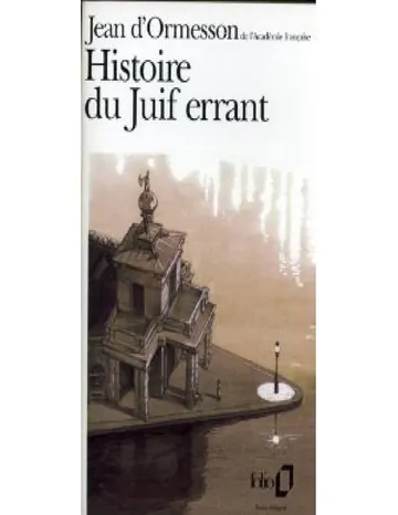 Histoire du juif errant de Jean-d' Ormesson, couverture du livre