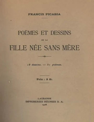 Poèmes et dessins de la fille née sans mère: 18 dessins, 51 poèmes de Francis Picabia, couverture du livre