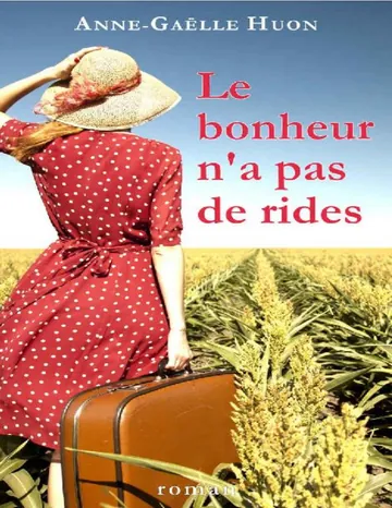 Le bonheur n'a pas de rides d’Anne-Gaëlle Huon, couverture du livre