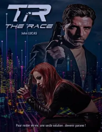 2023 - The Race : Pour rester en vie, une seule solution : devenir parano ! de John Lucas, couverture du livre