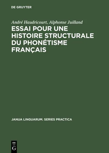 Essai pour une histoire structurale du phonétisme français d’Alphonse Juilland André Haudricourt, couverture du livre