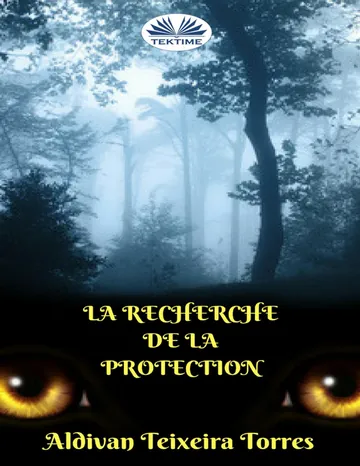 La Recherche De La Protection d’Aldivan Teixeira Torres, couverture du livre