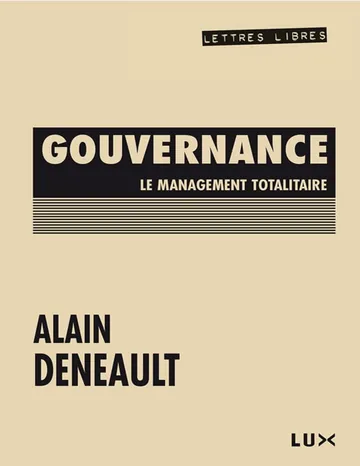 Gouvernance : Le management totalitaire d’Alain Deneault, couverture du livre