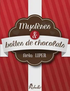 Mystères et boîtes de chocolats: 1 (Lipstick) (French Edition) - Aëla Liper