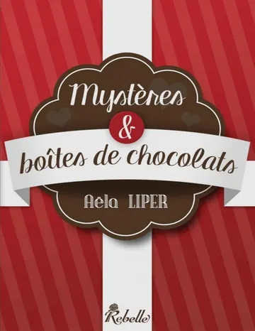 Mystères et boîtes de chocolats: 1 (Lipstick) (French Edition) d’Aëla Liper, couverture du livre