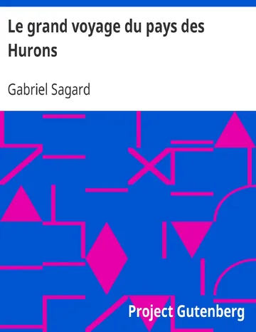 Le grand voyage du pays des Hurons de Gabriel Sagard, couverture du livre