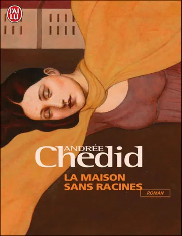 La maison sans racines de Chedid Andrée, couverture du livre