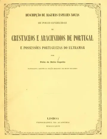 Descripção de algumas especies novas ou pouco conhecidas de crustaceos e arachnidios de Portugal e possessões portuguezas do ultramar de Felix Antonio de Brito Capello, couverture du livre