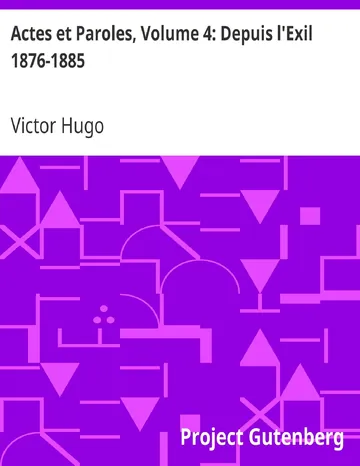 Actes et Paroles, Volume 4: Depuis l'Exil 1876-1885 de Victor Hugo, couverture du livre