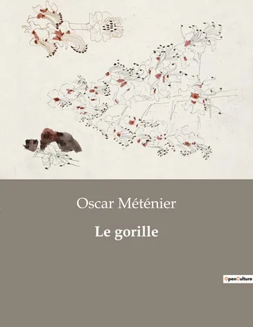 Le gorille: roman parisien d’Oscar Méténier, couverture du livre