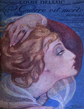 La Guerre est morte: roman de Louis Delluc, couverture du livre