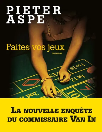 Faites vos jeux de Pieter Aspe, couverture du livre