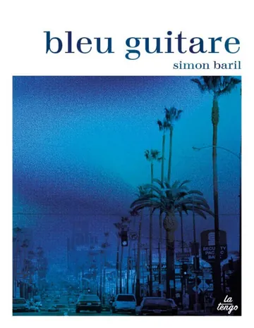 Bleu Guitare de Simon Baril, couverture du livre
