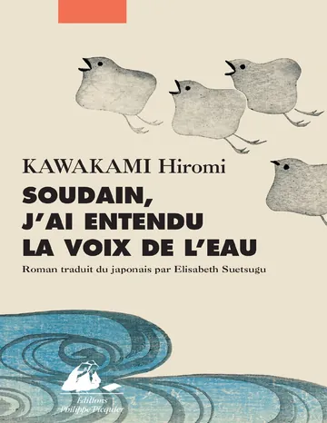 Soudain, j'ai entendu la voix de l'eau d’Hiromi Kawakami, couverture du livre