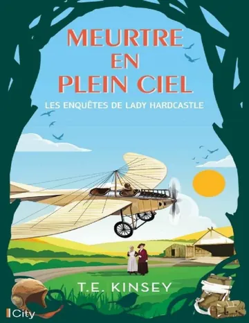 Meurtre en plein ciel : Les enquêtes de Lady Hardcastle T7 (French Edition) de T.E. Kinsey, couverture du livre