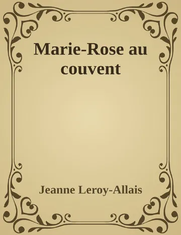 Marie-Rose au couvent de Jeanne Leroy-Allais, couverture du livre