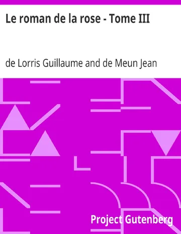 Le roman de la rose - Tome III de de Lorris Guillaume, couverture du livre