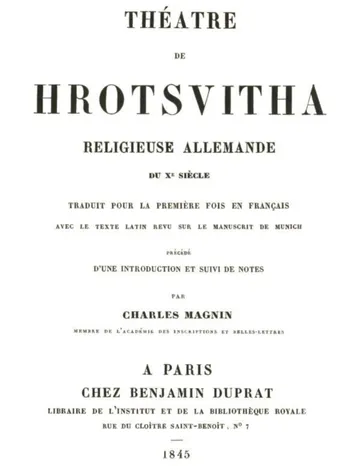 Théâtre de Hrotsvitha / religieuse allemande du dixième siècle, traduit pour la première fois en français avec le texte latin revu sur le manuscrit de Munich d’Hrotsvitha, couverture du livre