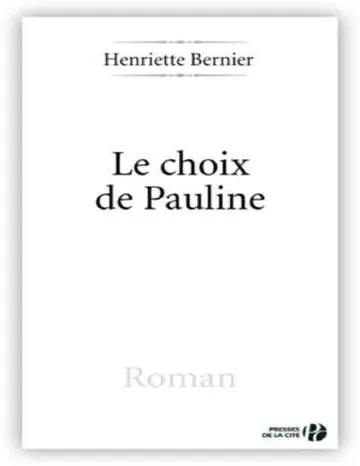 Le Choix de Pauline d’Henriette Bernier, couverture du livre
