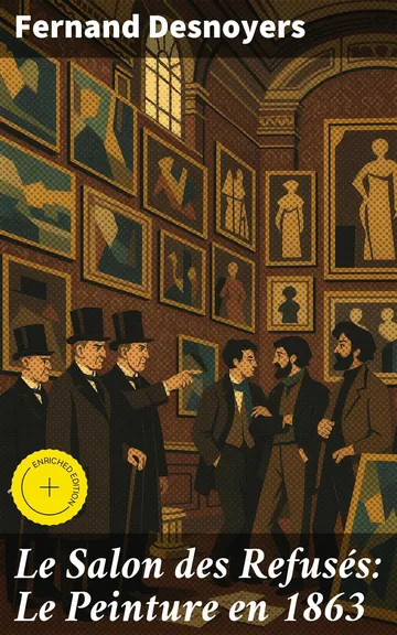 Le Salon des Refusés: Le Peinture en 1863 de Fernand Desnoyers, couverture du livre