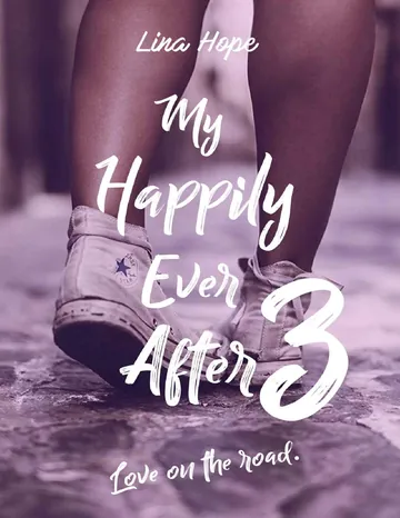 My Happily Ever After: Love on the road (Mhea t. 3) (French Edition) de Lina Hope, couverture du livre