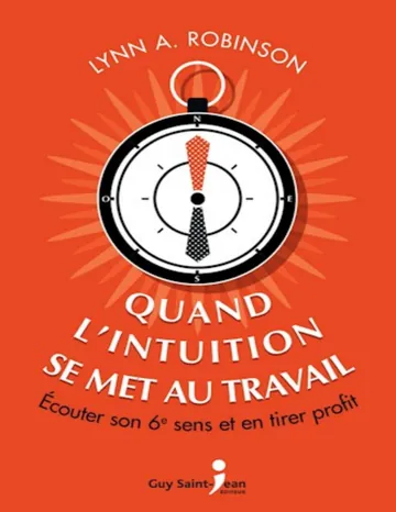 Quand l'intuition se met au travail de Lynn A. Robinson, couverture du livre