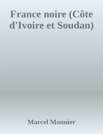 France noire (Côte d'Ivoire et Soudan) de Marcel Monnier, couverture du livre
