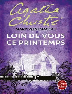 Loin de vous ce printemps - Agatha Christie