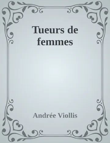 Tueurs de femmes d’Andrée Viollis, couverture du livre