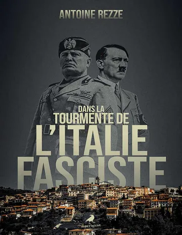 Dans la tourmente de l’Italie fasciste (French Edition) d’Antoine Rezze, couverture du livre