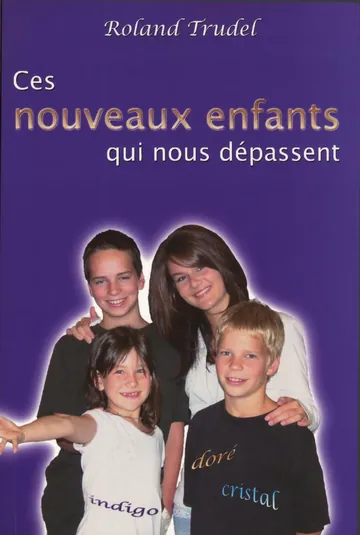 Ces nouveaux enfants qui nous depassent de Trudel Roland, couverture du livre