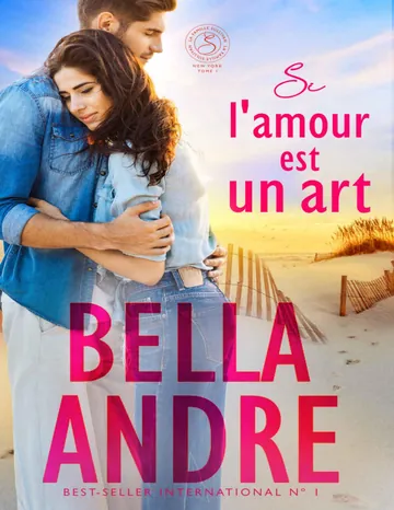 Si l'amour est un art: La Famille Sullivan, New York, tome 1 (French Edition) de Bella Andre, couverture du livre