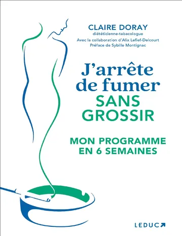 J'arrête de fumer sans grossir - Mon programme en 6 semaines de Claire Doray, couverture du livre