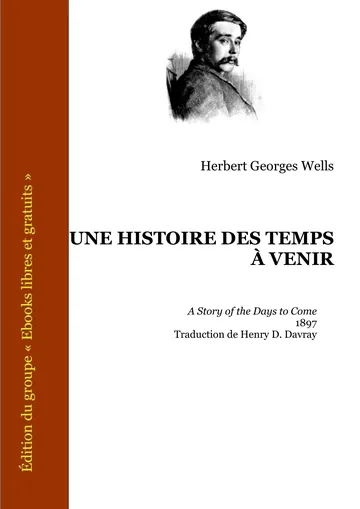 Une histoire des temps à venir d’Herbert Georges Wells, couverture du livre