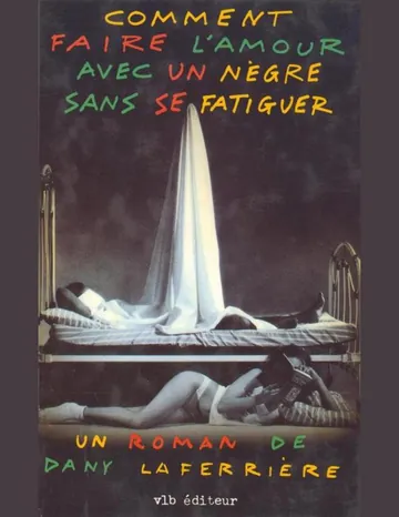Comment faire l'amour avec un Nègre sans se fatiguer de Dany Laferrière, couverture du livre