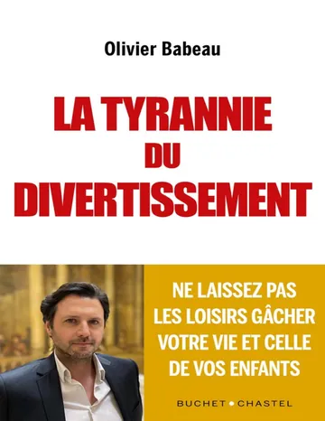 La tyrannie du divertissement d’Olivier Babeau, couverture du livre