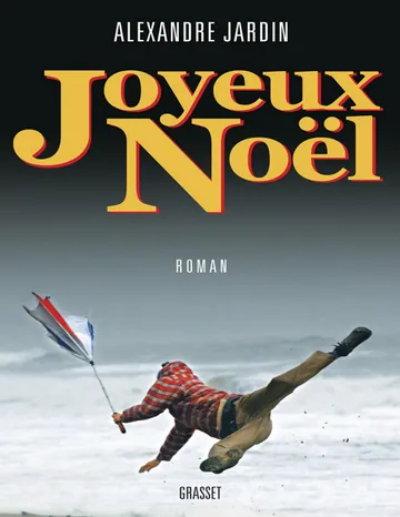 Joyeux noël d’Alexandre Jardin, couverture du livre