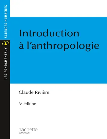 Introduction à l'anthropologie (Les Fondamentaux) (French Edition) de Claude Rivière, couverture du livre