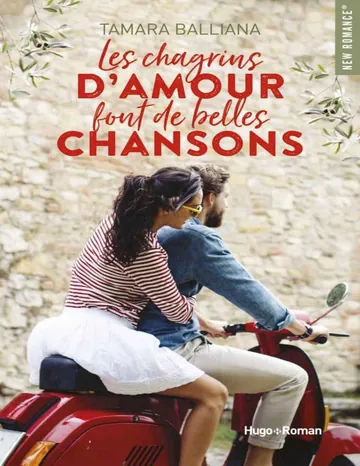 Les chagrins d'amour font de belles chansons de Tamara Balliana, couverture du livre