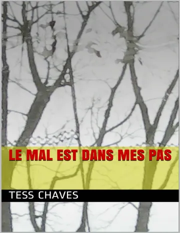 Le Mal est dans mes pas de Tess Chaves, couverture du livre