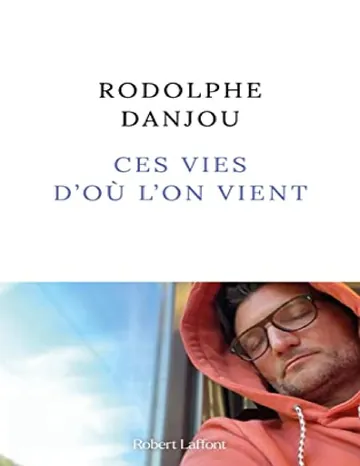 Ces vies d'où l'on vient de Rodolphe Danjou, couverture du livre