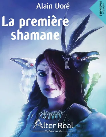 Première shamane: 1 (Shamanes et sorciers) d’Alain Doré, couverture du livre